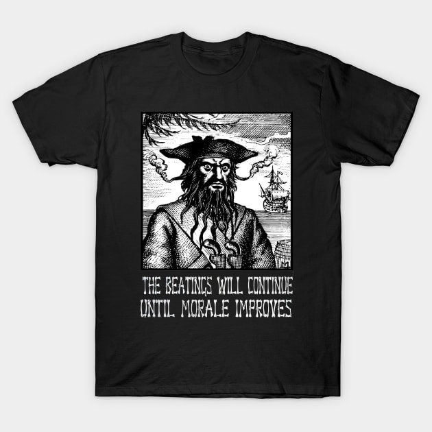 the beatings will continue until morale improves T-Shirt by FROGlucu